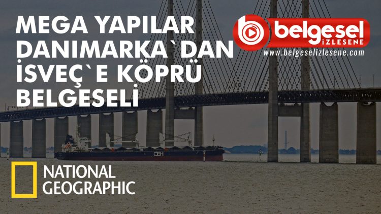 denmark-isvec-kopru-belgeseli-belgesel-izlesene
