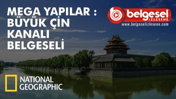 buyuk-cin-kanali-belgeseli-belgeselizlesene