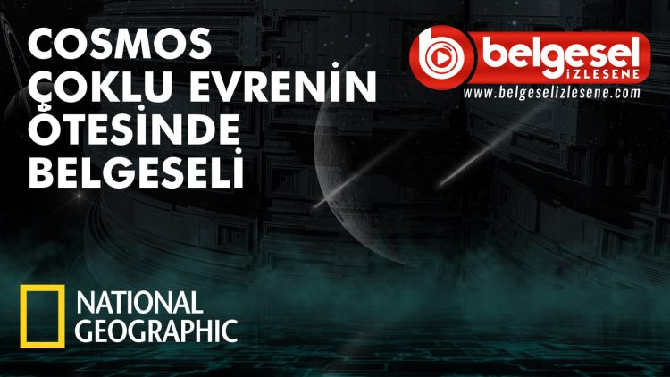 cosmos-coklu-evrenin-otesinde-belgesel-izlesene