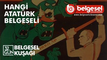 hangi-ataturk-belgeseli-32-gun-belgeselizlesene