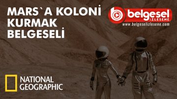 marsa-koloni-kurma-belgeseli-belgesel-izlesene