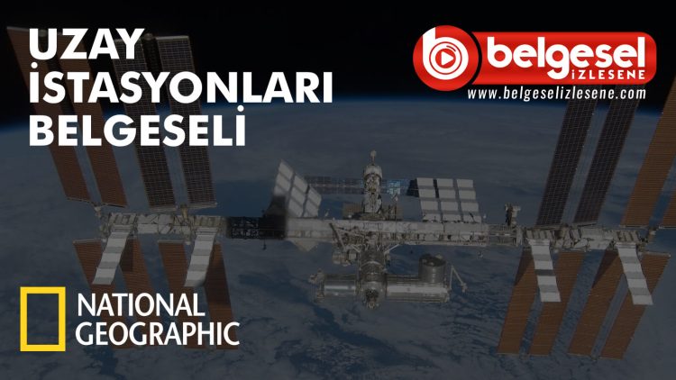 uzay-istasyonlari-belgesel-izlesene